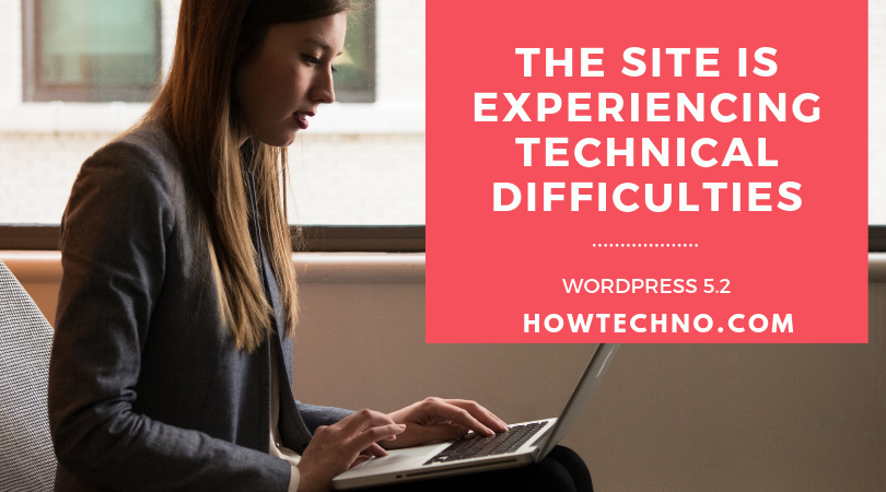 The site is experiencing technical difficulties WordPress